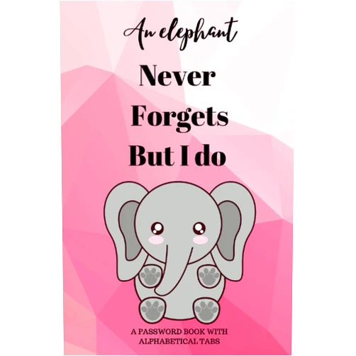 Ashley log book press An elephant never forgets but i do: Password book with alphabetical tabs, | Never Forget Your Passwords Again!