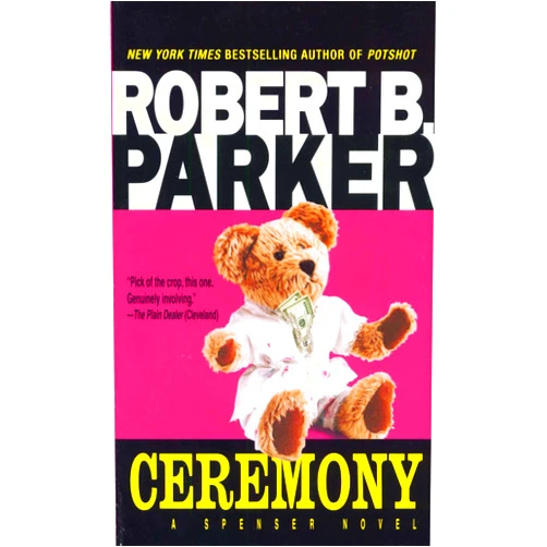By Robert B. Parker (Author) Format: Kindle Edition Ceremony (Spenser Book 9)