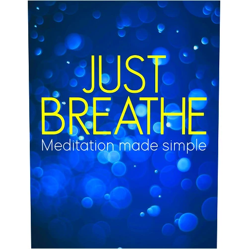 Publications International Ltd. Just Breathe: Meditation Made Simple