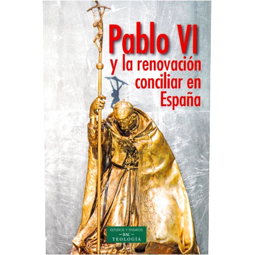 Fernando Fuentes Alcántara,Ginés García Beltrán,Ricardo Blázquez Pablo VI y la renovación conciliar en España
