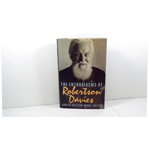 Robertson Davies,Judith Skelton Grant The Enthusiasms of Robertson Davies