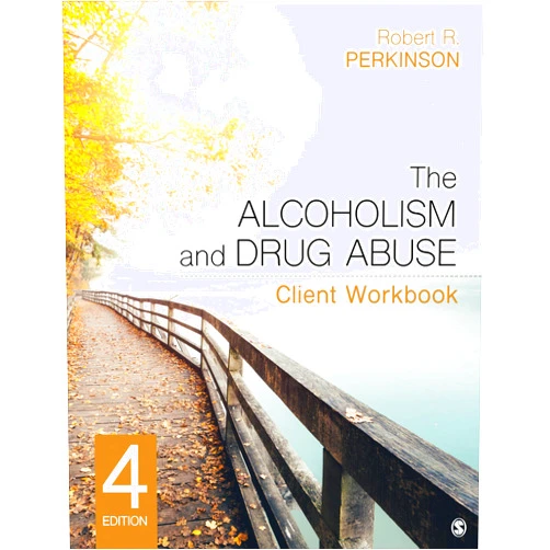 Robert R. Perkinson The Alcoholism and Drug Abuse Client Workbook