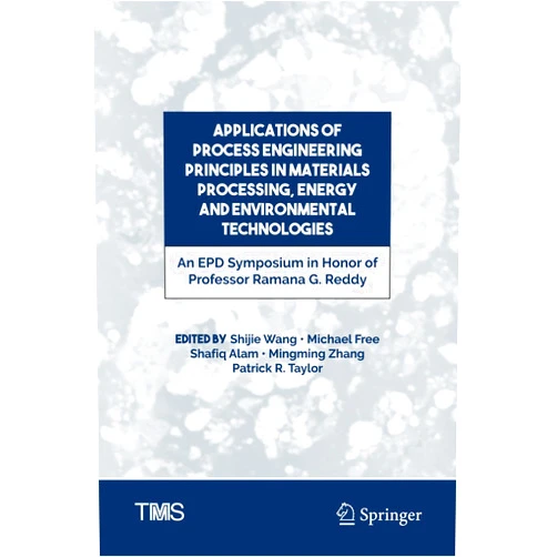 By Shijie Wang (Editor), Michael L Free (Editor), Shafiq Alam (Editor), Mingming Zhang (Editor), Patrick R. Taylor (Editor) & 1 more Format: Kindle Edition Applications of Process Engineering Principles in Materials Processing, Energy and Environmental Technologies: An EPD Symposium in Honor of Professor Ramana ... (The Minerals, Metals & Materials Series)