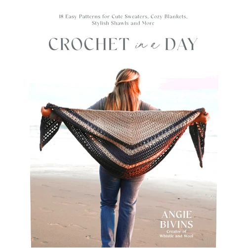 By Angie Bivins (Author) Crochet in a Day: 18 Easy Patterns for Cute Sweaters, Cozy Blankets, Stylish Shawls and More