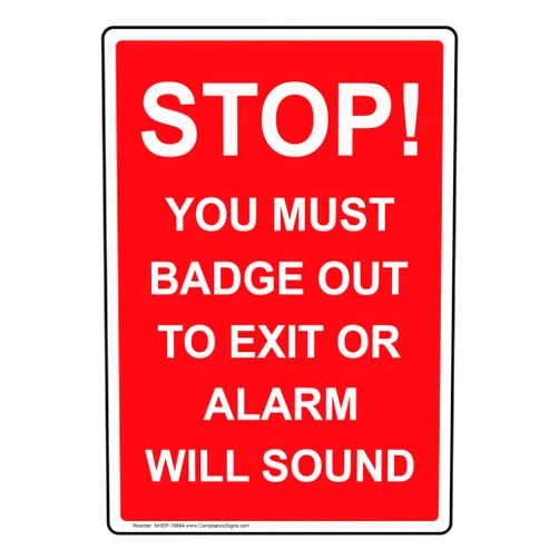 ComplianceSigns.com Vertical Stop! You Must Badge Out to Exit Or Alarm Will Sound Sign, Red 10x7 in. Plastic for Enter/Exit