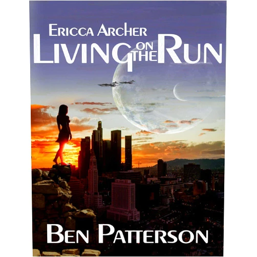 By Ben Patterson (Author) Format: Kindle Edition Ericca Archer: Living On the Run