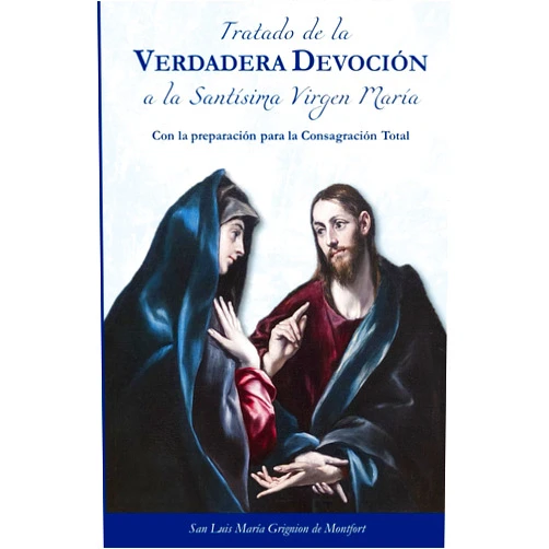 San Luis María Grignion de Montfort,Ramón Riccardi,Último Sello,Estela Núñez,José Alfonso Ramos González Tratado de la Verdadera Devoción a la Santísima Virgen María: Edición popular con la preparación para la Consagración Total según el método montortiano (Spanish Edition)