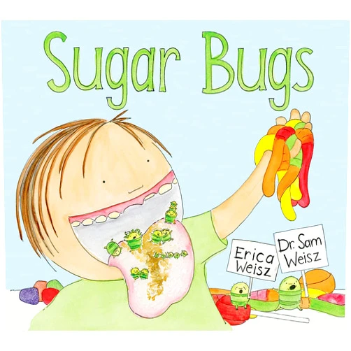 Erica Weisz,Sam Weisz DDS Sugar Bugs: Read-Along