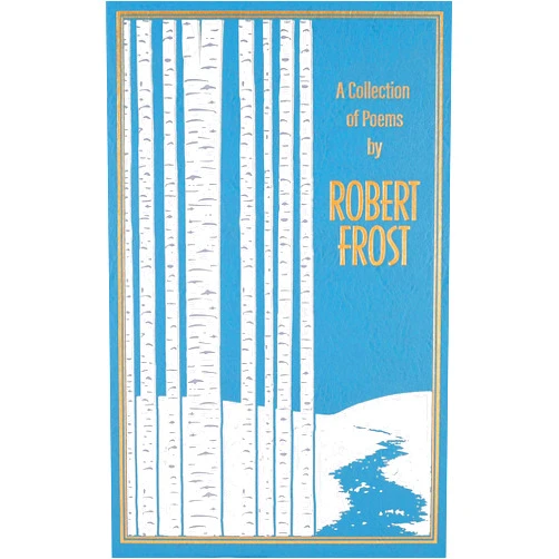 Robert Frost,Ken Mondschein A Collection of Poems by Robert Frost (Leather-bound Classics)