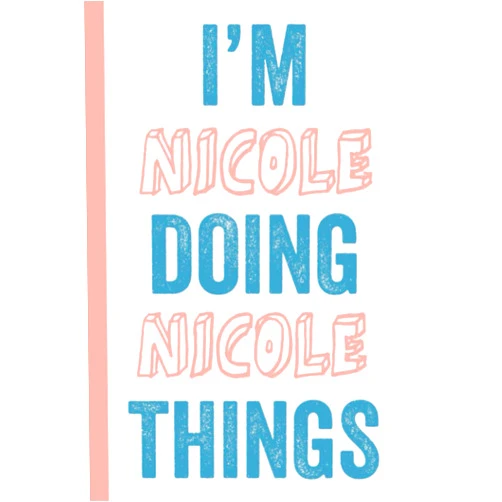 Mathilda Publications I'M Nicole Doing Nicole Things: Notebook Gift, Nicole name gifts, Gift Idea for Nicole, Personalized Journal Gift for Nicole, 120 Pages