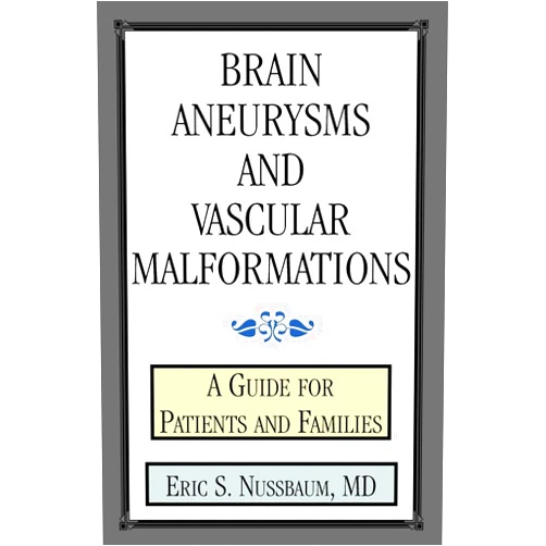 Eric S. Nussbaum, MD,MD Eric S. Nussbaum Brain Aneurysms and Vascular Malformations