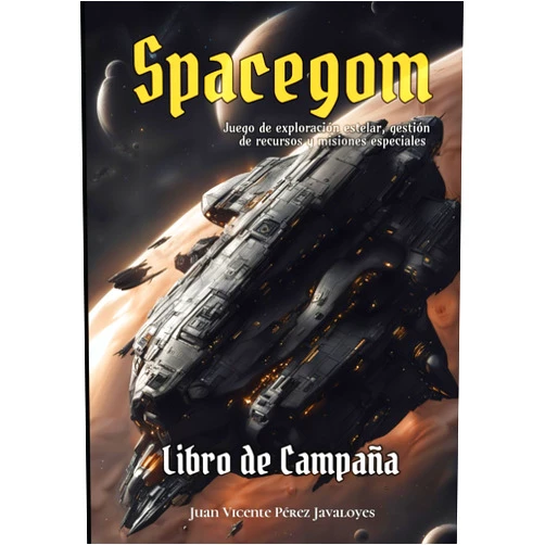 Juan Vicente Pérez Javaloyes Spacegom - Libro de Campaña: Juego de exploración estelar, gestión de recursos y misiones especiales. (Spanish Edition)
