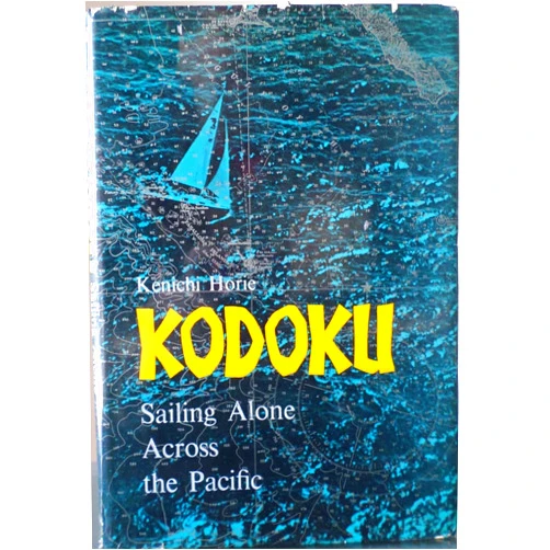 By Kenichi Horie (Author), Takuichi Ito (Translator), Kaoru Ogimi (Translator) & 0 more Kodoku: Sailing Alone Across the Pacific