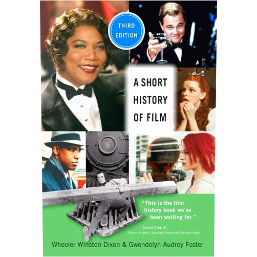 By Wheeler Winston Dixon (Author), Gwendolyn Audrey Foster (Author) A Short History of Film, Third Edition
