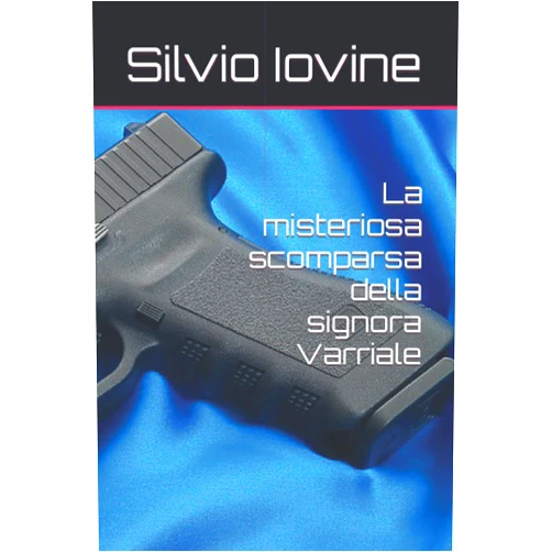 Dr. Silvio Iovine La misteriosa scomparsa della signora Varriale (I polizieschi del commissario Ferrante) (Italian Edition)