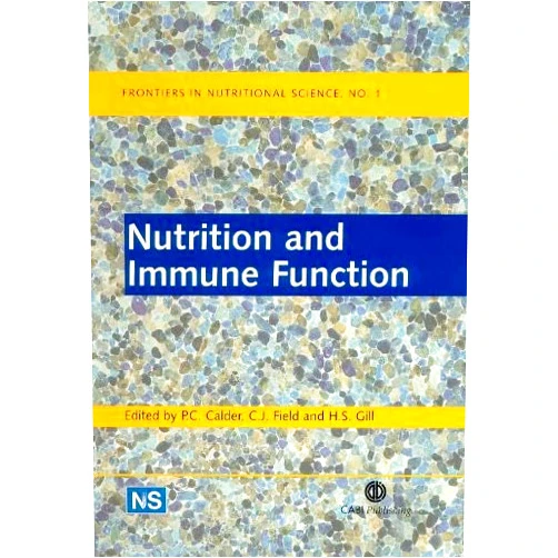 Philip C Calder,Catherine J Field,Harsharnjit S Gill Nutrition and Immune Function (Frontiers in Nutritional Science, 1)
