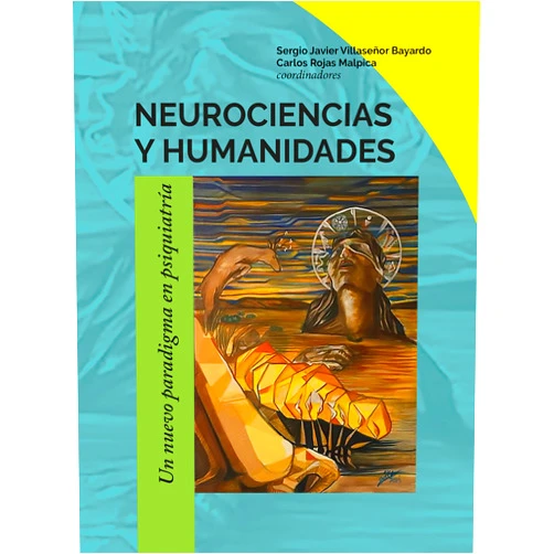 Sergio Javier Villaseñor Bayardo,Carlos Rojas Malpica,Renato D. Alarcón,Héctor Pérez-Rincón,Juan Carlos Stagnaro,Humberto Casarotti,Dominique Wintrebert,Martín Reca,Alberto Velasco,Juan Maass,Josefina Cáceres,Manuella de Luca,Raphaël Ezratty,Juan Manuel Rodríguez Penagos,Gerardo Villarreal,Jesús Gómez Plascencia y Castillo,Marcela Castillo Estrada,José Carlos Rodríguez Betancourt,Joseba Achotegui,José López Rodas,Valeria Stephanie Viruete García,Daniel Delanoë,Valeria Giocondo,Norma Guadalupe Ruiz Velazco Sandoval,Marcos de Noronha Neurociencias y humanidades: Un nuevo paradigma en psiquiatría (Spanish Edition)