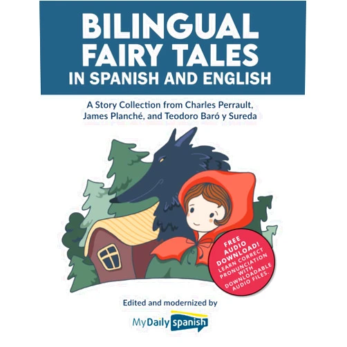 My Daily Spanish,Charles Perrault,James Planché,Teodoro Baró y Sureda Bilingual Fairy Tales in Spanish and English: A Story Collection from Charles Perrault, James Planché, and Teodoro Baró y Sureda