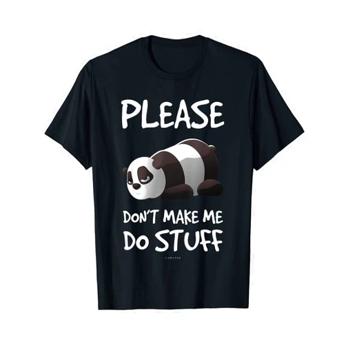 LUMOFUN Funny Lazy Panda Please Don't Make Me Do Stuff Tee Shirt T-Shirt