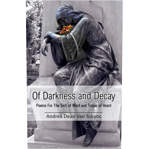 By Andrea Dean Van Scoyoc (Author) Of Darkness and Decay