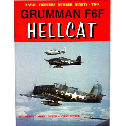 Corky Meyer,Steve Ginter Grumman F6F Hellcat (Naval Fighters No. 92) (Naval Fighters, 92)