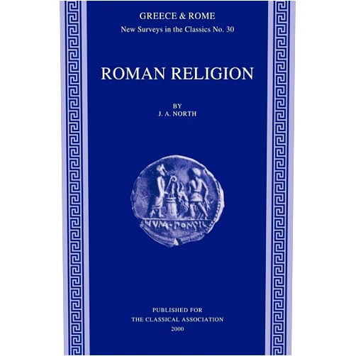 J. A. North Roman Religion (New Surveys in the Classics, Series Number 30)