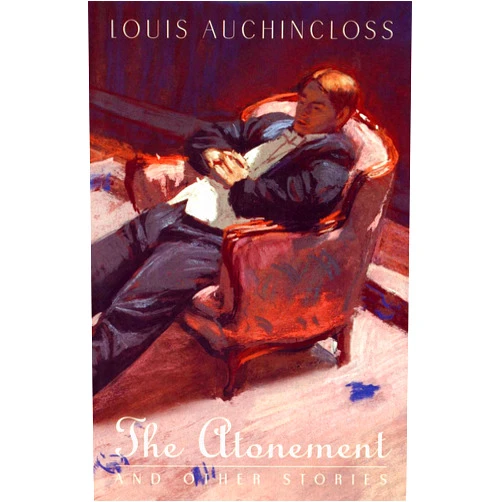 By Louis Auchincloss (Author) Format: Kindle Edition The Atonement and Other Stories