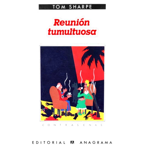 Spanish Edition by Tom Sharpe (Author), José Manuel Álvarez Flórez (Translator) Reunión tumultuosa