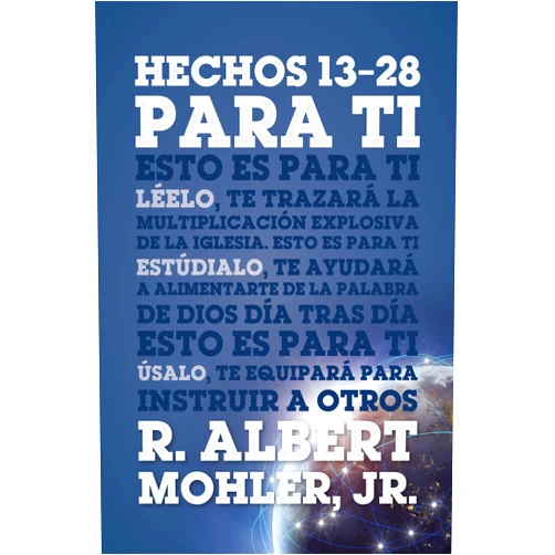 Albert Mohler,Poiema Publicaciones Hechos 13-28 para ti