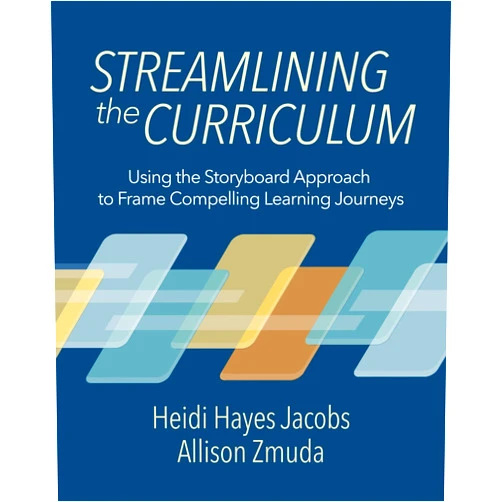 By Heidi Hayes Jacobs (Author), Allison Zmuda (Author) Streamlining the Curriculum: Using the Storyboard Approach to Frame Compelling Learning Journeys