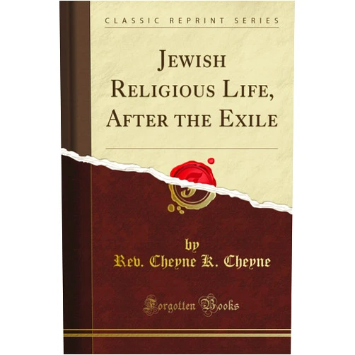 Presbyterian Church In The U. Board Of Publication Jewish Religious Life, After the Exile (Classic Reprint)