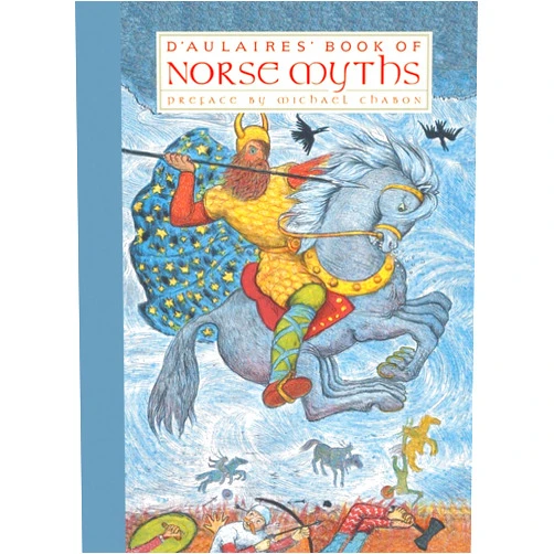 Ingri d'Aulaire,Edgar Parin d'Aulaire,Michael Chabon D'Aulaires' Book of Norse Myths