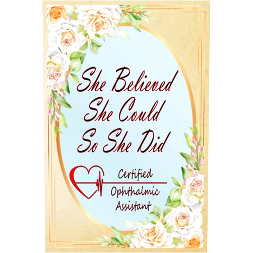 Gifts Motivational for Women She Believed She Could So She Did ❤ Certified Ophthalmic Assistant: Journal/Notebook 6* x 9*, 120 Pages (Motivational and Inspirational Gift for Girl ... Gift for Certified Ophthalmic Assistant
