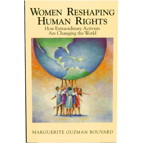 By Marguerite Guzman Bouvard (Author) Format: Kindle Edition Women Reshaping Human Rights: How Extraordinary Activists Are Changing the World