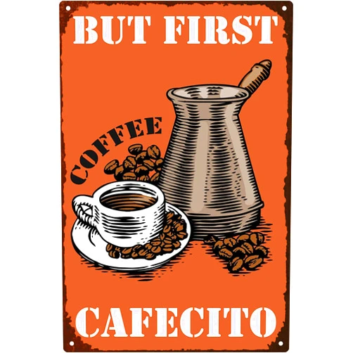 Kirmada But First Cafecito Vintage Metal Signs Vintage Signs for Cafes Bars Pubs Shop Wall Decora Retro Signs 8x12 Inch