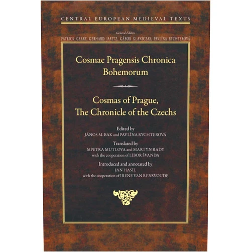 By János M. Bak (Editor), Pavlína Rychterová (Editor), Petra Mutlová (Translator), Martyn Rady (Translator) & 1 more Cosmas of Prague: The Chronicle of the Czechs (Central European Medieval Texts)