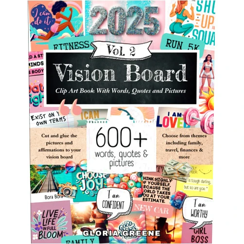 Gloria Greene,Honeybee Publishing Vision Board Clip Art Book With Words, Quotes & Pictures Vol 2: Manifest Your Perfect Life With 600+ Inspirational Images, Powerful Words, Quotes and ... For Women (2025 Vision Board Supplies)