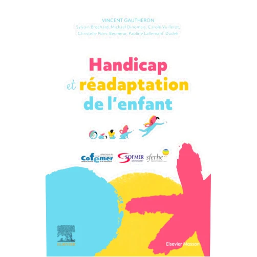 French Edition by Vincent Gautheron (Author), Professeur Sylvain Brochard (Author), Mickael Dinomais (Author), Docteur Carole Vuillerot (Author), Christelle Pons-Becmeur (Author), Professeur Pauline Lallemant-Dudek (Author) & 3 more Handicap et Réadaptation de l'enfant