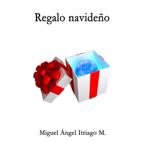 Miguel Ángel Itriago Machado Regalo navideño (Spanish Edition)