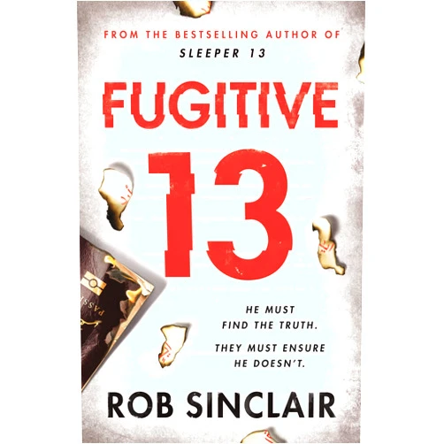 By Rob Sinclair (Author) Format: Kindle Edition Fugitive 13: The explosive thriller that will have you gripped (Sleeper 13)