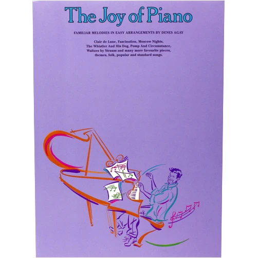 Denes Agay The Joy of Piano | Beginner Piano Sheet Music Collection with Classical and Popular Favorites | Easy Piano Songbook with Simplified Arrangements for Students Teachers and Pianists