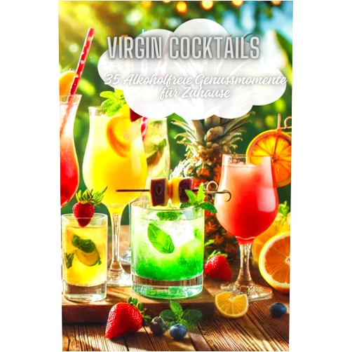 TwoJours Virgin Cocktails: 35 Alkoholfreie Genussmomente für Zuhause: Mocktails ohne Alkohol für besondere Genussmomente mit Mengenangaben für 1, 2 und 3 Gläser (German Edition)