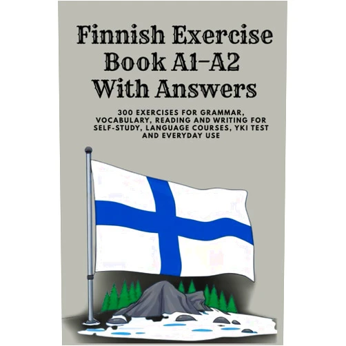 Abby Hussei Finnish Workbook A1–A2 With solutions: Learn Finnish for Beginners – The Complete A1–A2 Workbook with 300 Exercises on Vocabulary, Grammar, Reading & ... for Self-Study and YKI Test (Finnish Edition)