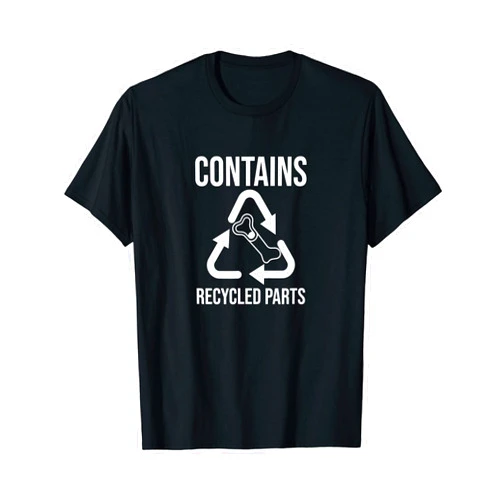Body Parts Recovery Transplant Awareness Contains Recycled Parts Organ Donor Bone Marrow Transplant T-Shirt