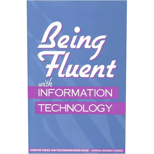 By National Research Council (Author), Computer Science and Telecommunications Board (Author), Committee on Information Technology Literacy (Author) & 1 more Being Fluent with Information Technology