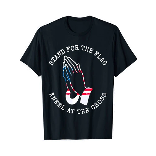 Christian Patriotic Kneel At The Cross T-shirts Stand For The Flag Kneel At The Cross Praying Hands Tee