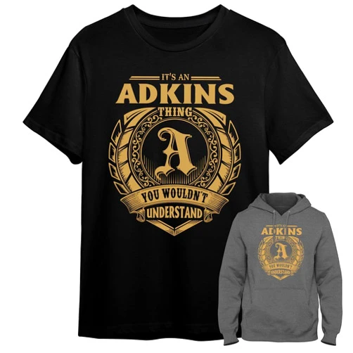 68VX Tees It's An Adkins Thing You Wouldn't Understand T Shirt | Adkins Last Name T-Shirt | Family Surname Shirt Hoodie | Personalized Name On Front Or Back Shirts Hoodies Gift For Men Women Kid