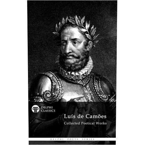 By Luis de Camoes (Author) Format: Kindle Edition Delphi Collected Works of Luis de Camoes with The Lusiads (Illustrated) (Delphi Poets Series Book 55)