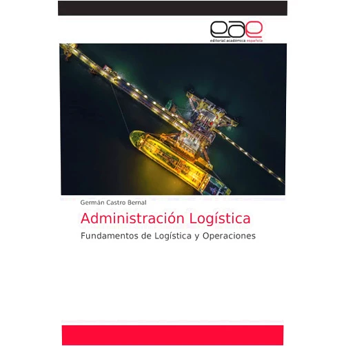Spanish Edition by Germán Castro Bernal (Author) Administración Logística (Spanish Edition)
