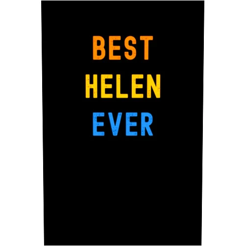 Familia Publishing Best Helen Ever: Custom Journal Notebook, Best Personalized Gift Idea For Helen , Funny First Name Saying Make A Great Gift For Birthdays, Christmas , 6x9 Inches With 120 Pages , Glossy Finish Cover